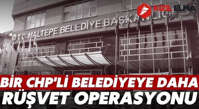 CHP'li bir belediyeye daha rüşvet operasyonu