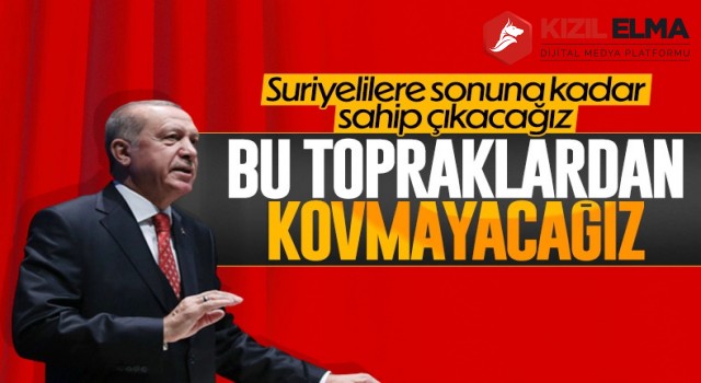 Cumhurbaşkanı Erdoğan'dan mülteci açıklaması: Kovmayacağız