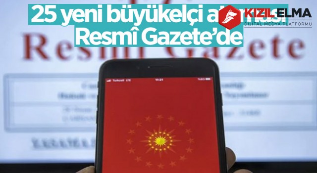 Büyükelçi atamaları Resmi Gazete'de