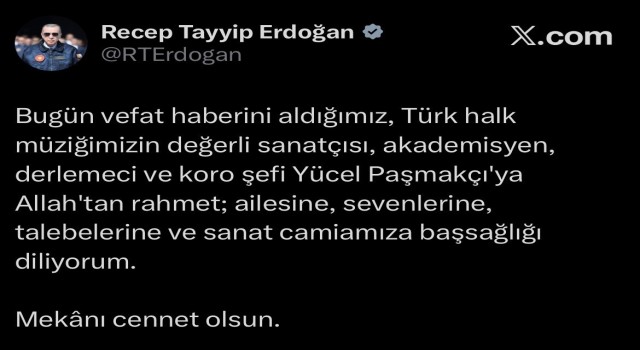 Cumhurbaşkanı Erdoğan’dan Yücel Paşmakçı için taziye mesajı