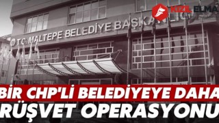 CHP'li bir belediyeye daha rüşvet operasyonu