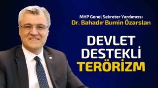 MHP’li Özarslan: ABD destekli PKK-YPG eylemleri ve saldırıları, “devlet destekli terörizm”in tipik bir örneğidir