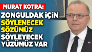 MHP Zonguldak Milletvekili Adayı Kotra: Zonguldak için söylenecek sözümüz var
