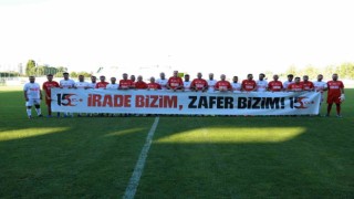 15 Temmuz şehitleri için sahaya çıktılar