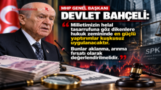 Bahçeli: ”Milletimizin helal tasarrufuna göz dikenlere hukuk zemininde en güçlü yaptırımlar kuşkusuz uygulanacaktır. Bunlar aklanma, arınma fırsatı olarak değerlendirilmelidir”
