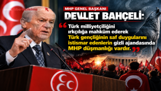 Bahçeli: ”Türk milliyetçiliğini ırkçılığa mahkûm ederek Türk gençliğinin saf duygularını istismar edenlerin gizli ajandasında MHP düşmanlığı vardır.”
